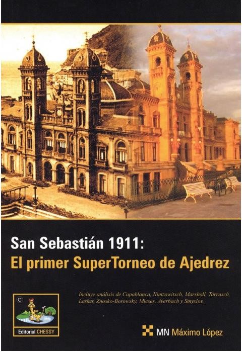 SAN SEBASTIAN 1911. El Primer Gran Supertorneo de Ajedrez