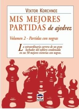 MIS MEJORES PARTIDAS DE AJEDREZ, VOLUMEN 2