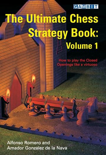 THE ULTIMATE CHESS STRATEGY BOOK,volume 1