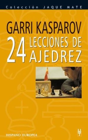 24 LECCIONES DE AJEDREZ DE KASPAROV