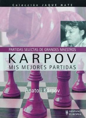 KARPOV - Mis mejores partidas