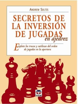 SECRETOS DE LA INVERSIÓN DE JUGADAS EN AJEDREZ