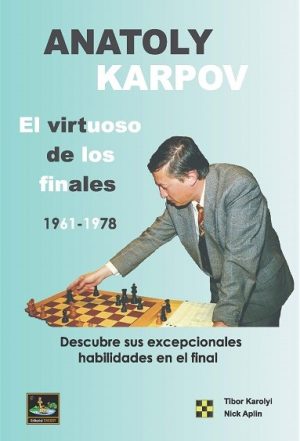ANATOLY KARPOV, el virtuoso de los finales