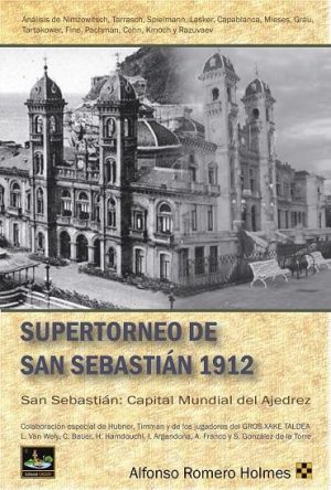 SUPERTORNEO DE SAN SEBASTIÁN 1912Capital Mundial del Ajedrez