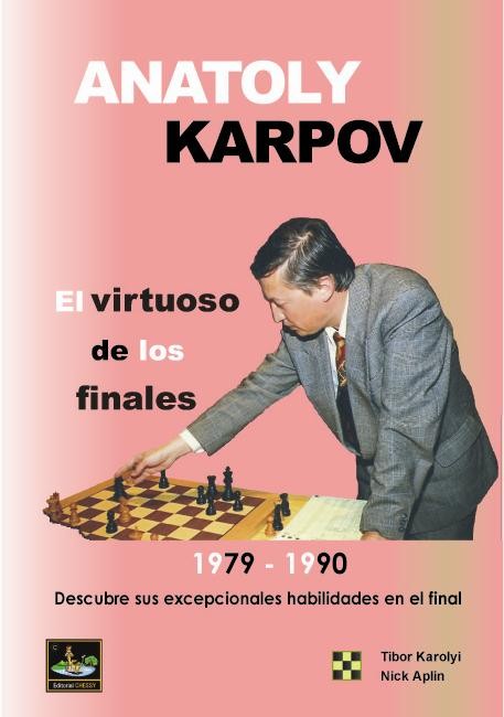 ANATOLY KARPOV, el virtuoso de los finales. Descubre sus excepcionales habilidades en el final (1979-1990)