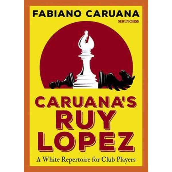 Caruana's Ruy Lopez -A White Repertoire for Club Players