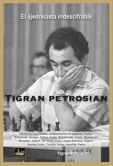 Tigran Petrosian El ajedrecista indescifrable